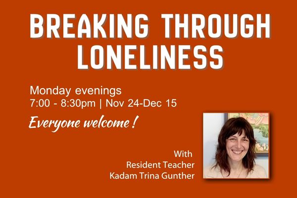 Breaking Through Loneliness Monday